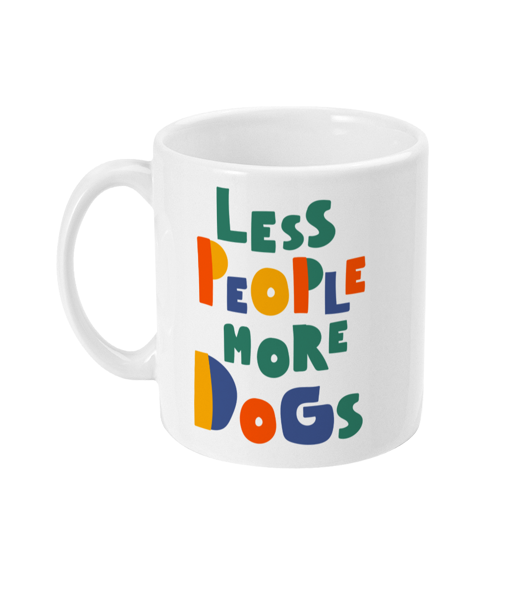 Less People More Dogs | Ceramic Mug