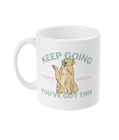 Keep Going You've Got This | Ceramic Mug