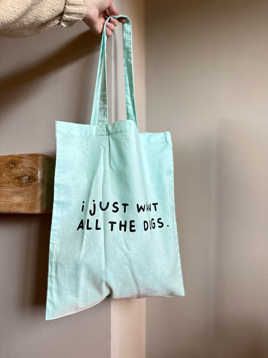 I Just Want All The Dogs. | Cotton Tote Bag