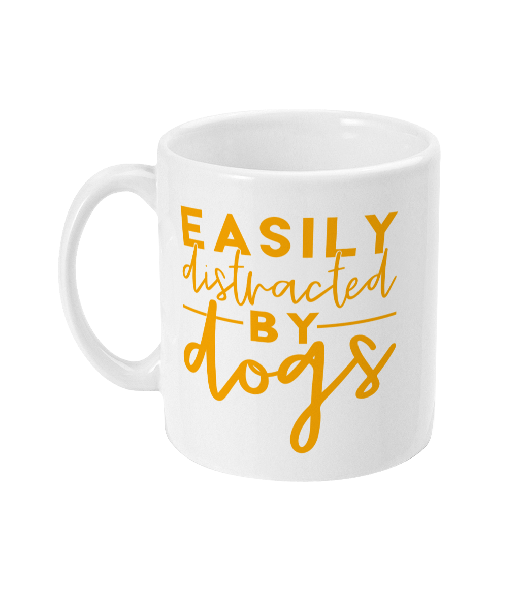 Easily Distracted By Dogs | Ceramic Mug