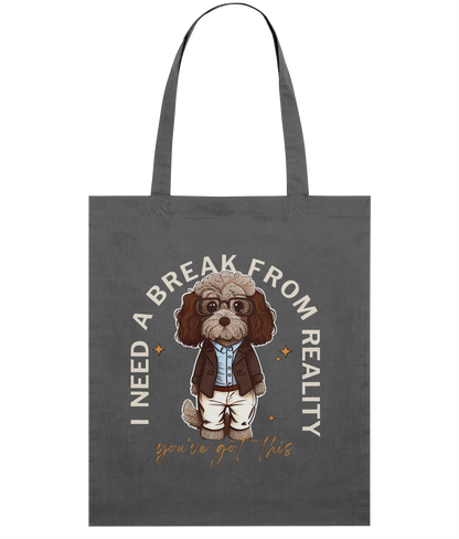 I Need A Break From Reality | Cotton Tote Bag