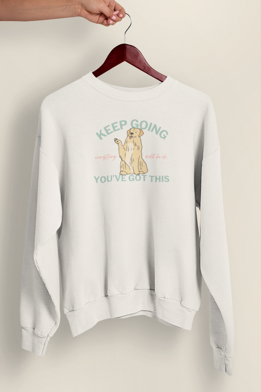 Keep Going You've Got This | Unisex Sweatshirt