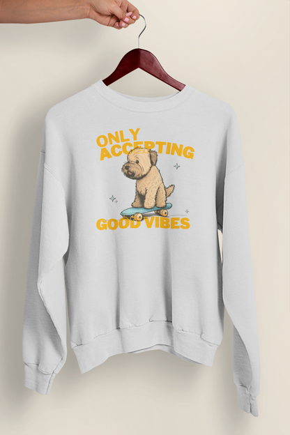 Only Accepting Good Vibes | Unisex Sweatshirt