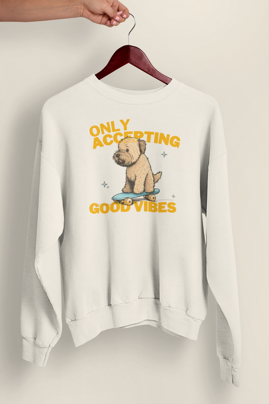 Only Accepting Good Vibes | Unisex Sweatshirt