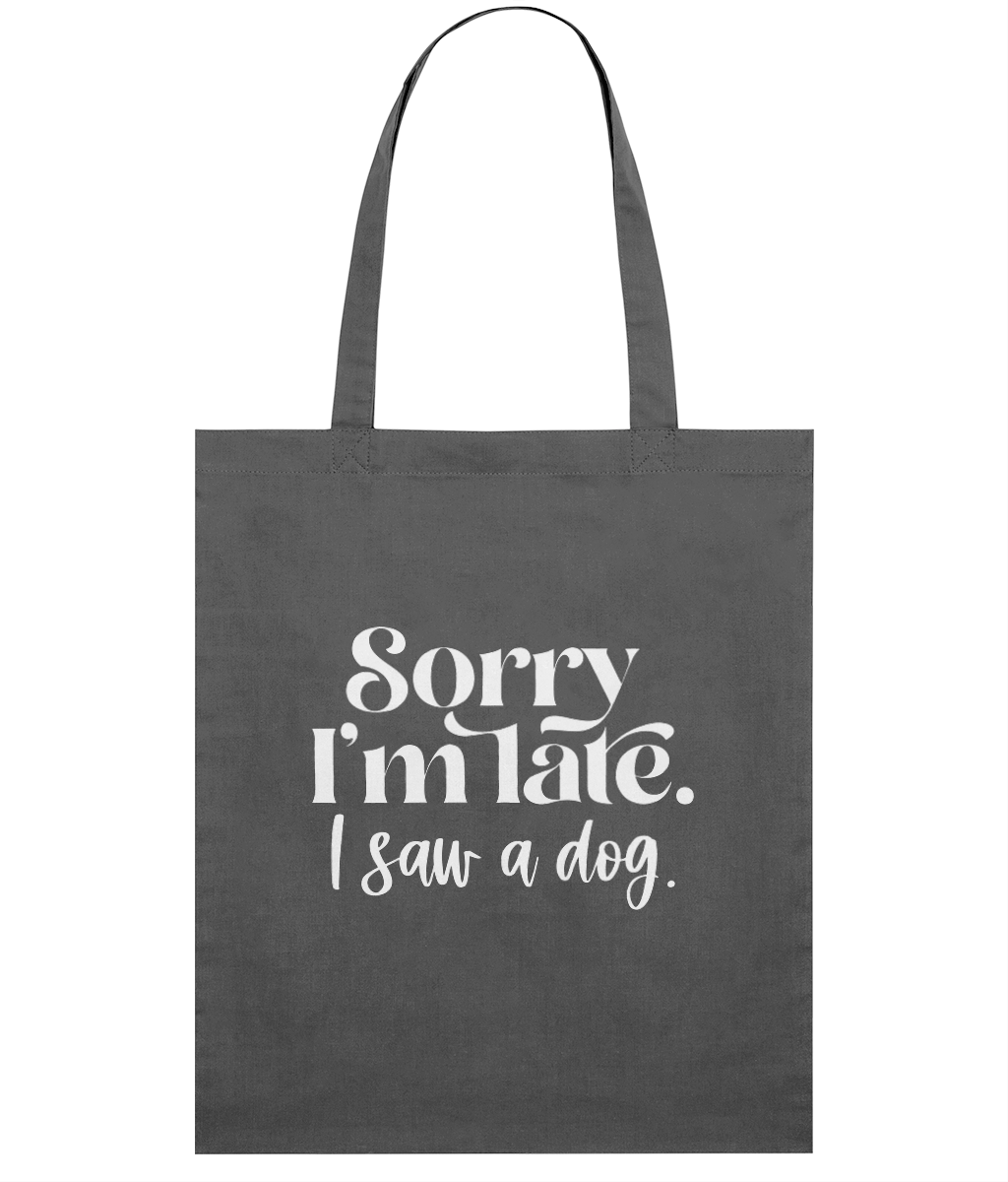Sorry I'm Late, I Saw A Dog | Cotton Tote Bag