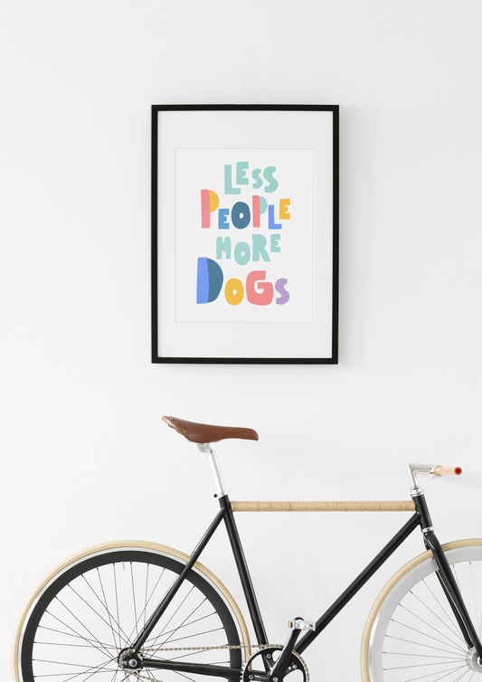 Less People More Dogs | Art Print