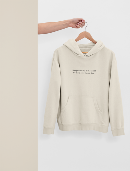 Embroidered | Respectfully, I'd Rather Be Home With My Dog | Unisex Hoodie