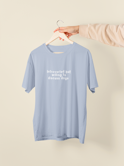 Embroidered | Introverted But Willing To Discuss Dogs | Organic Unisex T Shirt